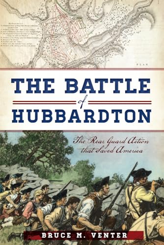 Beispielbild fr The Battle of Hubbardton : The Rear Guard Action That Saved America zum Verkauf von Better World Books