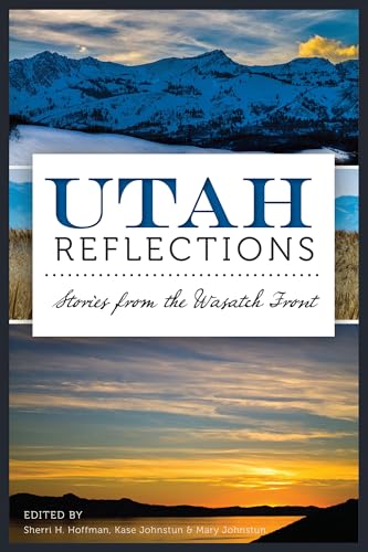 Stock image for Utah Reflections:: Stories From the Wasatch Front for sale by SecondSale