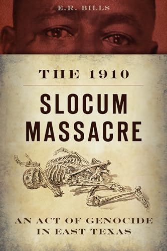 9781626193529: The 1910 Slocum Massacre: An Act of Genocide in East Texas (True Crime)