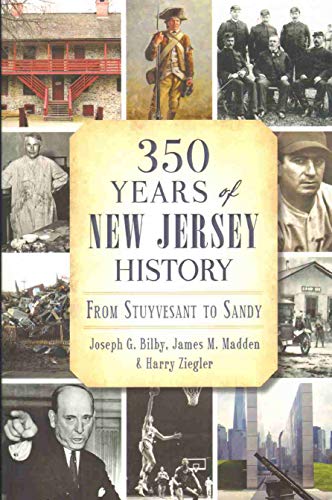 9781626193574: 350 Years of New Jersey History: From Stuyvesant to Sandy