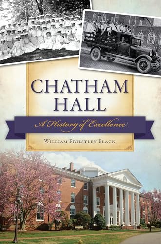 Stock image for Chatham Hall:: A History of Excellence for sale by ThriftBooks-Dallas