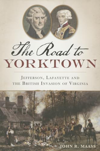 Imagen de archivo de The Road to Yorktown: Jefferson, Lafayette and the British Invasion of Virginia (Military) a la venta por HPB-Ruby