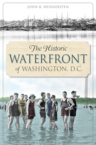 Stock image for The Historic Waterfront of Washington, D. C. for sale by Better World Books