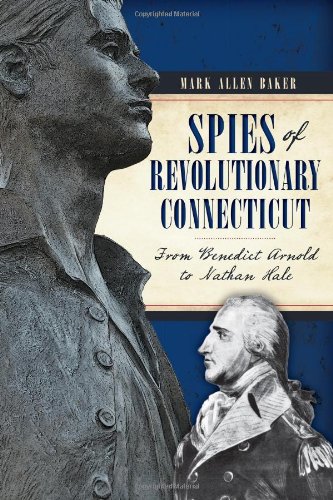 Imagen de archivo de Spies of Revolutionary Connecticut:: From Benedict Arnold to Nathan Hale a la venta por ZBK Books