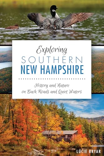 Beispielbild fr Exploring Southern New Hampshire History and Nature on Back Roads and Quiet Waters Natural History zum Verkauf von PBShop.store US