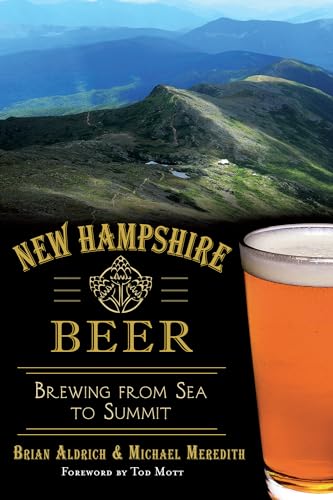 Stock image for New Hampshire Beer:: Brewing from Sea to Summit (American Palate) for sale by Wonder Book