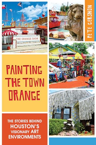 Beispielbild fr Painting the Town Orange:: The Stories Behind Houston's Visionary Art Environments (Landmarks) zum Verkauf von WorldofBooks