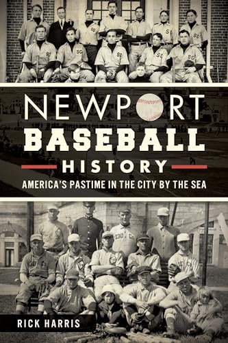 Stock image for Newport Baseball History:: America's Pastime in the City by the Sea for sale by GF Books, Inc.