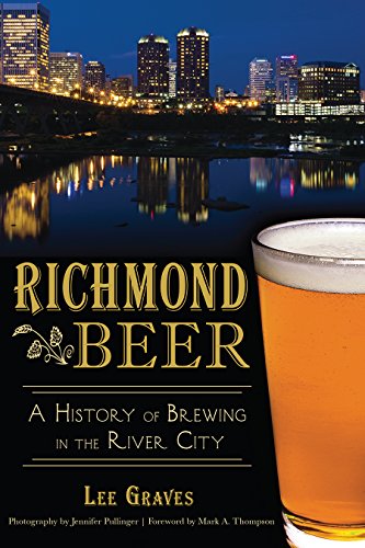 Beispielbild fr Richmond Beer: A History of Brewing in the River City (American Palate) zum Verkauf von Once Upon A Time Books