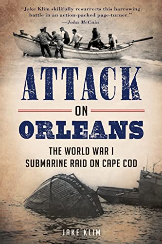 Beispielbild fr Attack on Orleans: The World War I Submarine Raid on Cape Cod (Military) zum Verkauf von Wonder Book