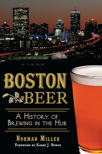 Stock image for Boston Beer: A History of Brewing in the Hub (American Palate) for sale by Wonder Book