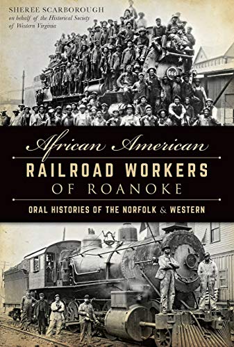 9781626195042: African American Railroad Workers of Roanoke: Oral Histories of the Norfolk & Western (American Heritage)