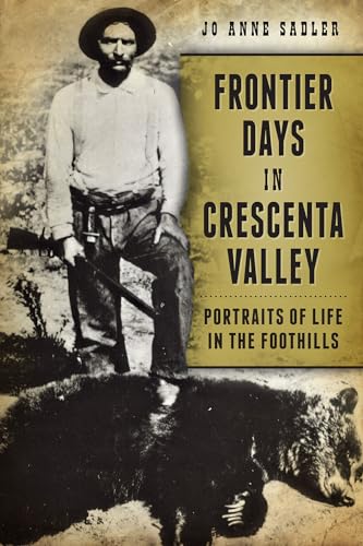 9781626195080: Frontier Days in Crescenta Valley:: Portraits of Life in the Foothills (American Chronicles)