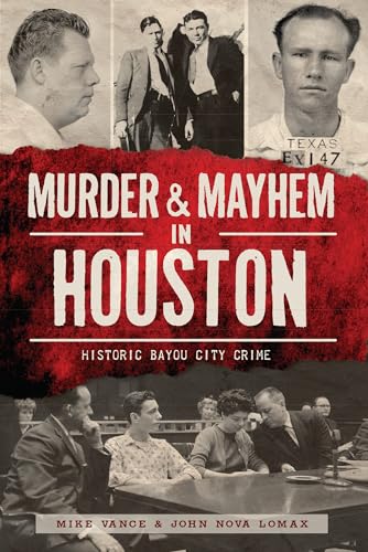 9781626195219: Murder and Mayhem in Houston:: Historic Bayou City Crime (Murder & Mayhem)