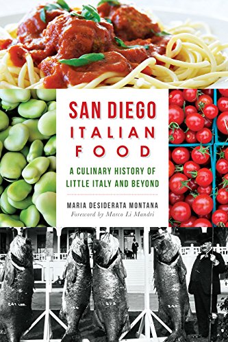 Imagen de archivo de San Diego Italian Food: : A Culinary History of Little Italy and Beyond a la venta por Better World Books
