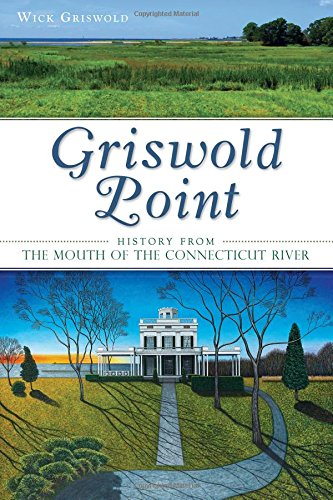Beispielbild fr Griswold Point:: History from the Mouth of the Connecticut River (Brief History) zum Verkauf von BooksRun