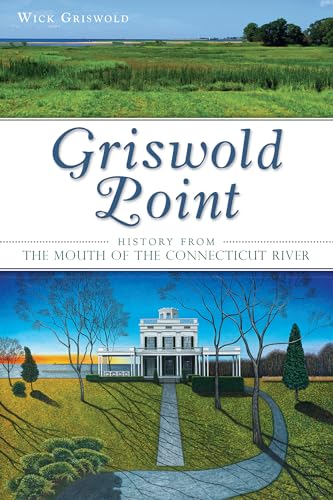 9781626195714: Griswold Point: History from the Mouth of the Connecticut River (Brief History)