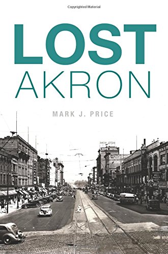 Imagen de archivo de Lost Akron a la venta por Better World Books