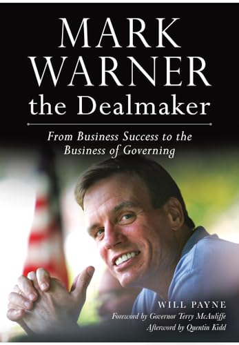 Imagen de archivo de Mark Warner the Dealmaker : From Business Success to the Business of Governing a la venta por Better World Books