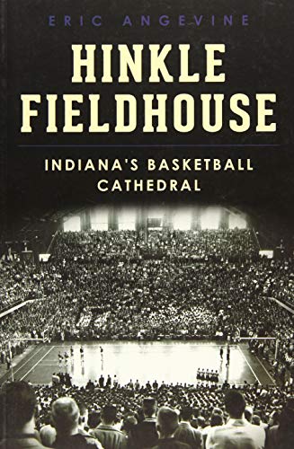 Beispielbild fr Hinkle Fieldhouse:: Indiana's Basketball Cathedral (Landmarks) zum Verkauf von HPB-Red