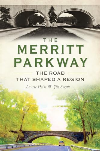 Stock image for The Merritt Parkway: The Road that Shaped a Region (Transportation) for sale by More Than Words