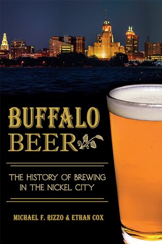 9781626196377: Buffalo Beer:: The History of Brewing in the Nickel City (American Palate)