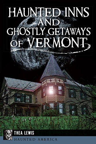 Stock image for Haunted Inns and Ghostly Getaways of Vermont for sale by ThriftBooks-Dallas