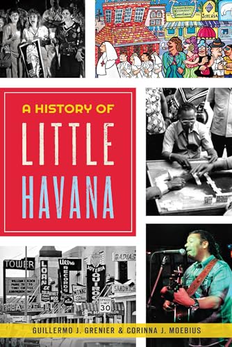 Imagen de archivo de A History of Little Havana a la venta por Better World Books