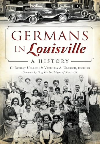 9781626196544: Germans in Louisville: A History
