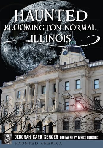Imagen de archivo de Haunted Bloomington-Normal, Illinois (Haunted America) a la venta por HPB-Diamond