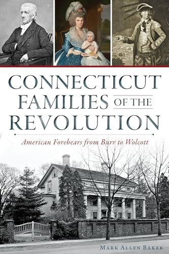 Imagen de archivo de Connecticut Families of the Revolution:: American Forebears from Burr to Wolcott (Military) a la venta por ZBK Books