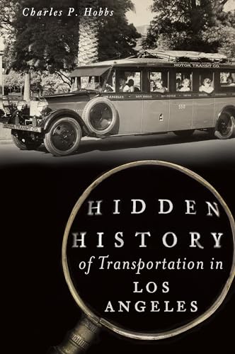 Beispielbild fr Hidden History of Transportation in Los Angeles zum Verkauf von ThriftBooks-Atlanta