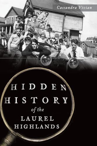 Beispielbild fr Hidden History of the Laurel Highlands zum Verkauf von Blackwell's