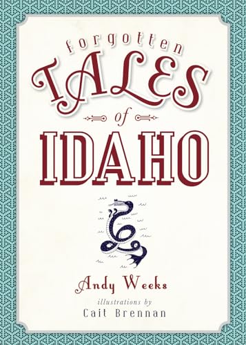 Stock image for Forgotten Tales of Idaho for sale by SecondSale