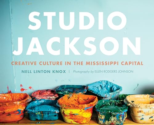 9781626197183: Studio Jackson: Creative Culture in the Mississippi Capital