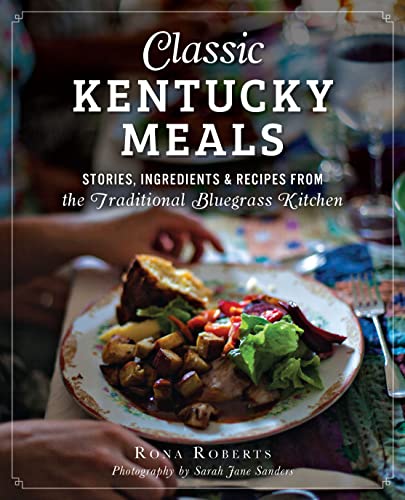 Beispielbild fr Classic Kentucky Meals: Stories, Ingredients and Recipes from the Traditional Bluegrass Kitchen (American Palate) zum Verkauf von Reuseabook