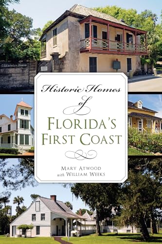 Stock image for Historic Homes of Florida's First Coast for sale by ThriftBooks-Atlanta