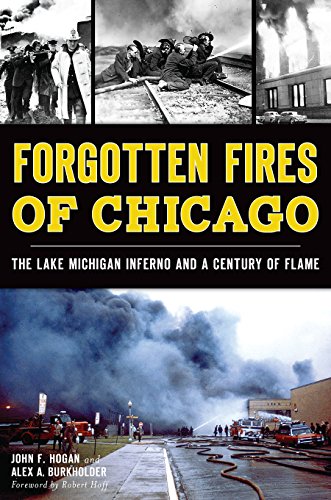Imagen de archivo de Forgotten Fires of Chicago:: The Lake Michigan Inferno and a Century of Flame (Disaster) a la venta por HPB-Ruby
