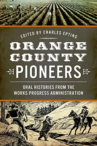 9781626197589: Orange County Pioneers: Oral Histories from the Works Progress Administration