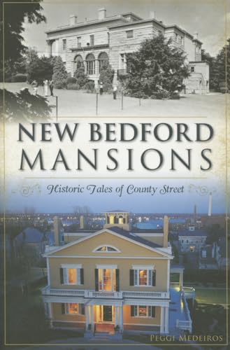 9781626197916: New Bedford Mansions: Historic Tales of County Street (Landmarks)