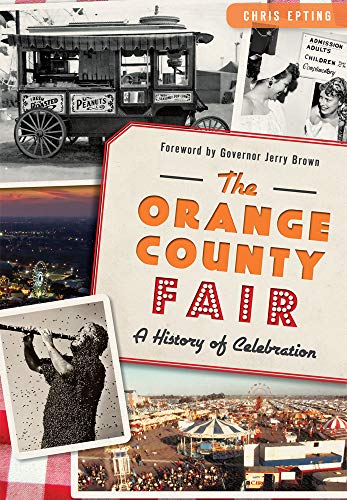 Imagen de archivo de The Orange County Fair: A History of Celebration a la venta por TotalitarianMedia