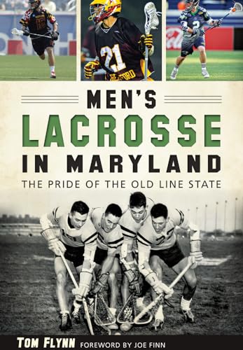 Stock image for Men's Lacrosse in Maryland : The Pride of the Old Line State for sale by Better World Books