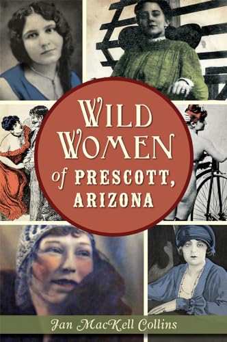 9781626198630: Wild Women of Prescott, Arizona (Wicked)