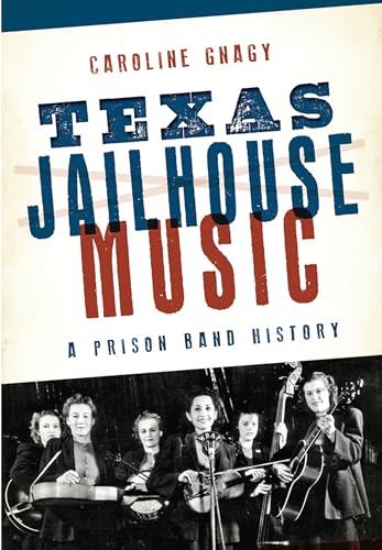 Beispielbild fr Texas Jailhouse Music: A Prison Band History zum Verkauf von HPB-Emerald