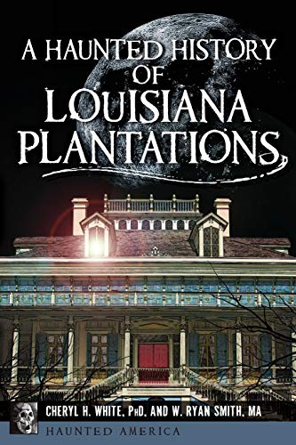 Beispielbild fr A Haunted History of Louisiana Plantations (Haunted America) zum Verkauf von HPB-Diamond