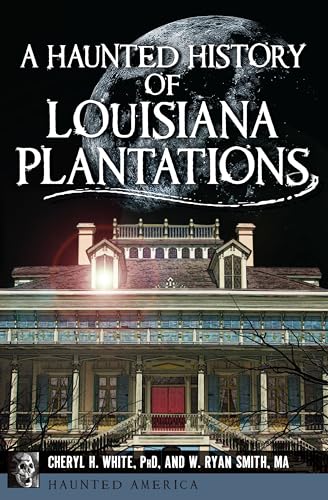 Stock image for A Haunted History of Louisiana Plantations (Haunted America) for sale by HPB-Diamond
