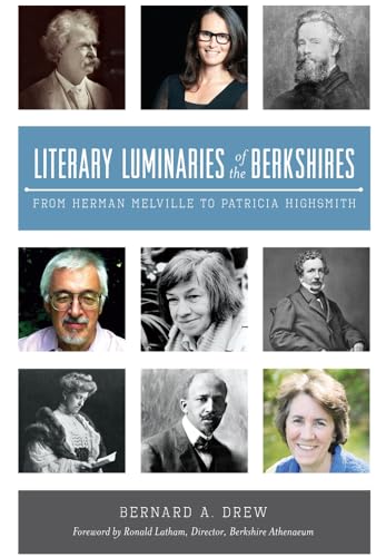 9781626198777: Literary Luminaries of the Berkshires:: From Herman Melville to Patricia Highsmith