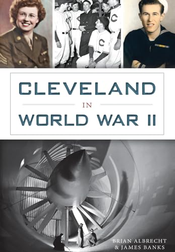 Stock image for Cleveland in World War II for sale by ThriftBooks-Atlanta