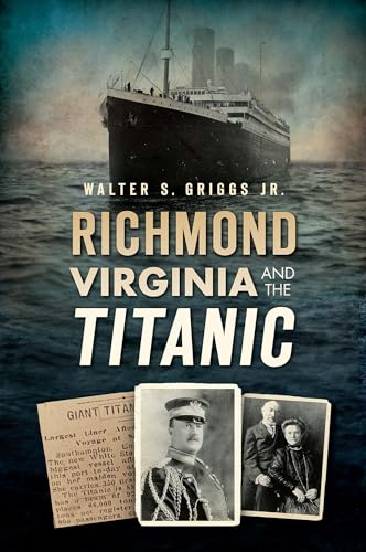 9781626198906: Richmond, Virginia and the Titanic