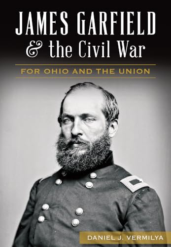 Beispielbild fr James Garfield &amp; The Civil War zum Verkauf von Blackwell's